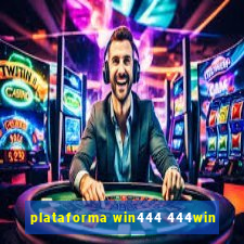 plataforma win444 444win